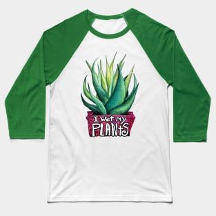 Wet My Plants Baseball T-Shirt